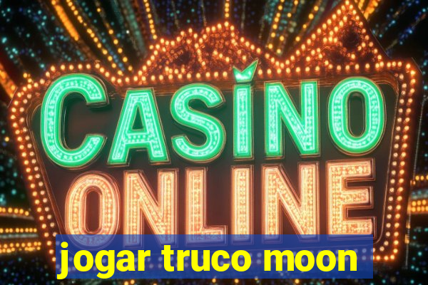 jogar truco moon